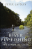 River Fly-Fishing: the Complete Guide