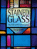 Stained Glass. Art, Craft and Conservation