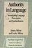Authority in Language: Investigating Language Standardisation and Prescription (Language, Education & Society Series)