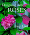 Designing With Roses