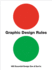 Graphic Design Rules: 365 Essential Design Dos and Don'Ts [Paperback]