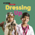 Dressing Up Format: Library Bound