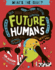 Future Humans: Hows-Whys-Tech-Medicine-Human Enhancement-Genetics-Wrongs-Rights-Playi God-Who Wants to Live Forever? -Science Vs Morality (What's the Issue? )