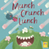 Munch Crunch Lunch Format: Library Bound