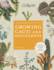 The Kew Gardener's Guide to Growing Cacti and Succulents: the Art and Science to Grow With Confidence (Volume 10) (Kew Experts, 10)
