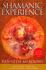 Shamanic Experience a Practical Guide to Contemporary Shamanism