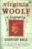 Virginia Woolf: a Biography: Volume One Virginia Stephen 1882-1912