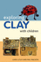 Exploring Clay With Children: 20 Simple Projects