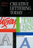 Creative Lettering Today: Calligraphy in the Graphic Arts, Drawing and Design, Digital Letterforms, Carving Letters in Stone and Wood
