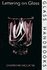 Lettering on Glass (Glass Handbooks)