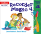 Recorder Magic-Recorder Magic: Descant Tutor Book 4