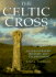 The Celtic Cross: an Illustrated History and Celebration