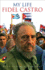 Fidel Castro My Life