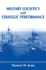 Military Logistics and Strategic Performance (Strategy and History)