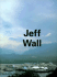 Jeff Wall (Phaidon Contemporary Artist Series)
