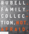 Not Afraid: Rubell Family Collection
