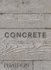 Concrete (Phaidon Minis)