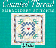 The Anchor Book of Counted Thread Embroidery Stitches