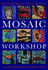 Mosaic Workshop