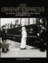 The Orient Express: the History of the Orient Express Service From 1883 to 1950