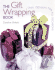 The Gift Wrapping Book: Over 150 Ideas for All Occasions