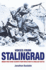 Voices From Stalingrad: Unique First-Hand Accounts From World War Iis Cruellest Battle