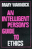 An Intelligent Person's Guide to Ethics (Intelligent Person's Guide Series)
