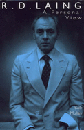 R.D. Laing: a Personal View