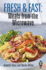 Fresh and Fast: Meals From the Microwave (Fresh & Fast)