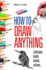 How to Draw Anything