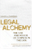 Legal Alchemy: the Use and Misuse of Science in the Law