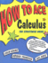 How to Ace Calculus: the Streetwise Guide