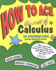 How to Ace the Rest of Calculus: the Streetwise Guide