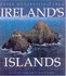 Ireland's Islands: Their Landscape, Life and Legends