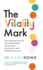 The Vitality Mark: Your Prescription for Feeling Energised, Invigorated, Enthusiastic and Optimistic Each Day