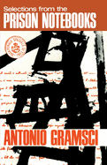 Selections From the Prison Notebooks of Antonio Gramsci