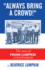 Always Bring a Crowd! : the Story of Frank Lumpkin Steelworker