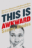 This Is Awkward: How Life's Uncomfortable Moments Open the Door to Intimacy and Connection
