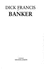 Banker / Dick Francis