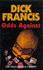 Odds Against (the Dick Francis Library)