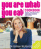 You Are What You Eat Cookbook: Over 150 Easy and Delicious Recipes to Inspire the Healthy New