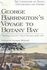 George Barrington's Voyage to Botany Bay: Retelling a Convict's Travel Narrative of the 1790s (Literature of Travel, Exploration & Empire S. )