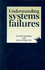 Understanding Systems Failures