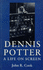 Dennis Potter: a Life on Screen