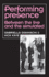 Performing Presence: Between the Live and the Simulated (Theatre: Theory-Practice-Performance)