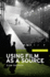 Using Film as a Source (Ihr Research Guides, 3)