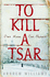 To Kill a Tsar