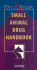 Small Animal Drug Handbook: Small Animal Drug Handbook