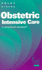 Obstetric Intensive Care-a Practice Manual