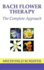 Bach Flower Therapy: the Complete Approach